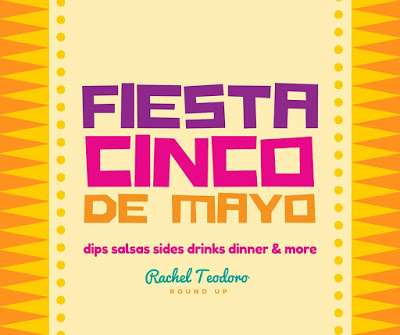 cinco de mayo recipe round up cinco de mayo recipe round up