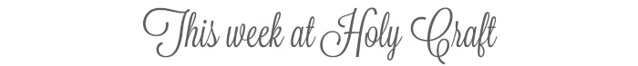 TotT This week at Holy Craft