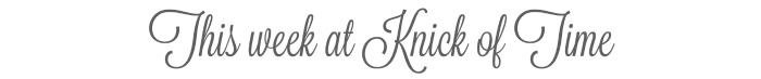 TotT This week at Knick of Time