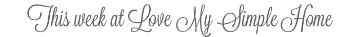 TotT This week at Love My Simple Home